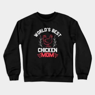 World Best Chicken Mom Crewneck Sweatshirt